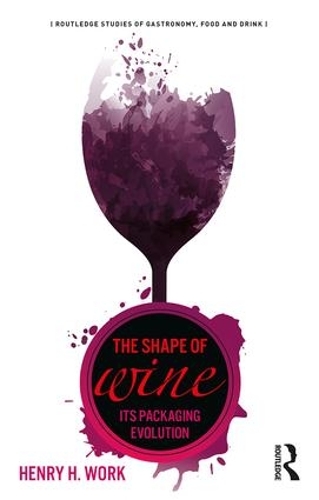 Паперова книга «The Shape of Wine: Its Packaging Evolution», автор Генрі Х. Ворк - фото №1