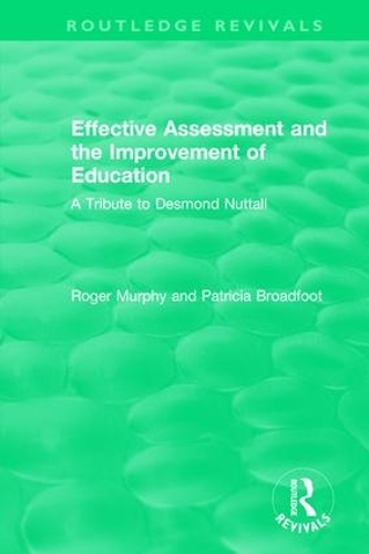 Бумажная книга «Effective Assessment and the Improvement of Education: A Tribute to Desmond Nuttall», авторов Патриция Бродфут, Роджер Мерфи - фото №1