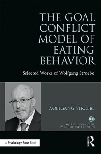 Бумажная книга «The Goal Conflict Model of Eating Behavior: Selected Works of Wolfgang Stroebe», автор Вольфганг Штробе - фото №1