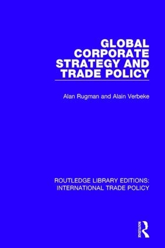 Паперова книга «Global Corporate Strategy and Trade Policy», автор Ален Вербеке - фото №1