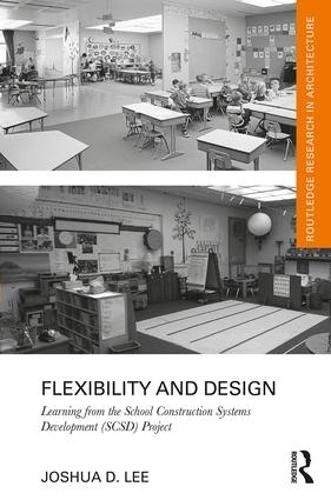 [object Object] «Flexibility and Design: Learning from the School Construction Systems Development (SCSD) Project», автор Джошуа Д. Лі - фото №1