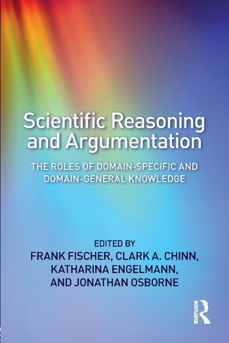 Бумажная книга «Scientific Reasoning and Argumentation: The Roles of Domain-Specific and Domain-General Knowledge» - фото №1