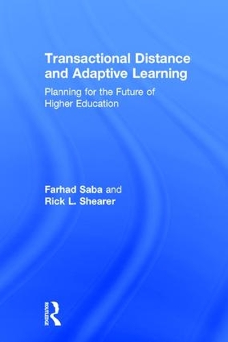 Бумажная книга «Transactional Distance and Adaptive Learning: Planning for the Future of Higher Education», авторов Фархад Саба, Рик Л. Ширер - фото №1