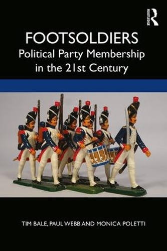 Бумажная книга «Footsoldiers: Political Party Membership in the 21st Century», авторов Моника Полетти, Пол В. Вебб - фото №1