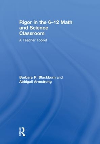 Паперова книга «Rigor in the 6–12 Math and Science Classroom: A Teacher Toolkit», авторів Еббігейл Армстронг, Барбара Р. Блекберн - фото №1