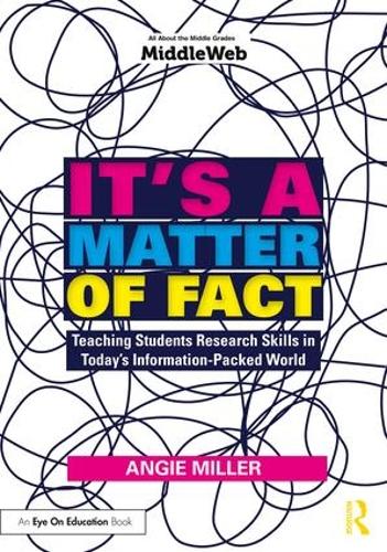 [object Object] «It's a Matter of Fact: Teaching Students Research Skills in Today's Information-Packed World», автор Енджі Міллер - фото №1