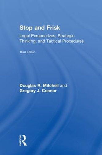 Бумажная книга «Stop and Frisk: Legal Perspectives, Strategic Thinking, and Tactical Procedures», авторов Дуглас Р. Митчелл, Грегори Дж. Коннор - фото №1