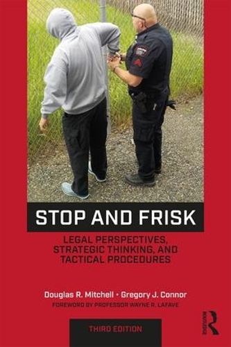 Бумажная книга «Stop and Frisk: Legal Perspectives, Strategic Thinking, and Tactical Procedures», авторов Дуглас Р. Митчелл, Грегори Дж. Коннор - фото №1
