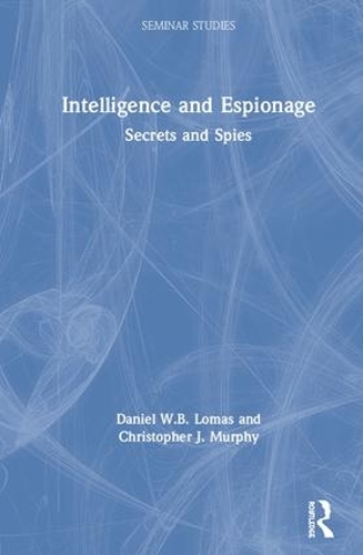 [object Object] «Intelligence and Espionage: Secrets and Spies», авторов Кристофер Джон Мерфи, Дэниел Ломас - фото №1