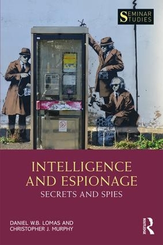[object Object] «Intelligence and Espionage: Secrets and Spies», авторов Кристофер Джон Мерфи, Дэниел Ломас - фото №1