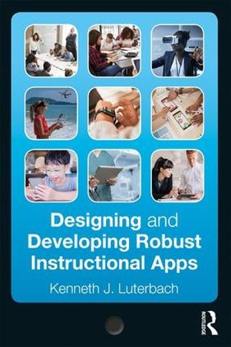 Паперова книга «Designing and Developing Robust Instructional Apps», автор Кеннет Дж. Лютербах - фото №1
