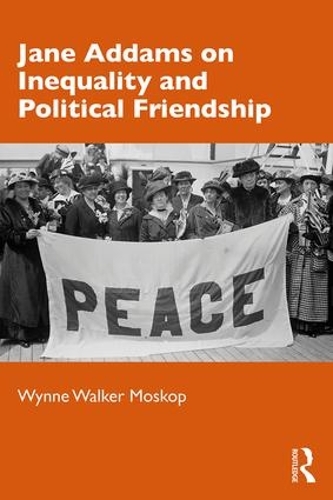 Паперова книга «Jane Addams on Inequality and Political Friendship», автор Вінн Вокер Москоп - фото №1
