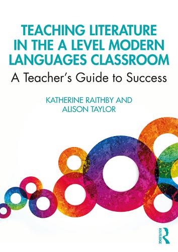 Паперова книга «Teaching Literature in the A Level Modern Languages Classroom: A Teacher’s Guide to Success», автор Кетрін Рейтбі - фото №1