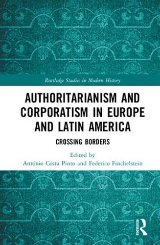 Бумажная книга «Authoritarianism and Corporatism in Europe and Latin America: Crossing Borders» - фото №1