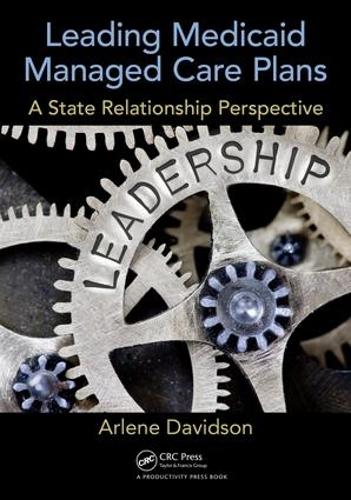 Паперова книга «Leading Medicaid Managed Care Plans: A State Relationship Perspective», автор Арлін Девідсон - фото №1