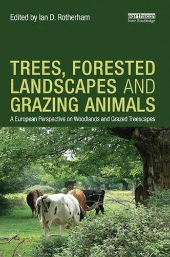 Бумажная книга «Trees, Forested Landscapes and Grazing Animals: A European Perspective on Woodlands and Grazed Treescapes» - фото №1