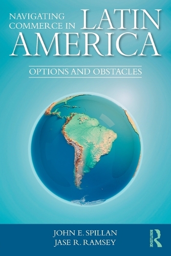 Паперова книга «Navigating Commerce in Latin America: Options and Obstacles», авторів Джейс Р. Ремсі, Джон Е. Спіллан - фото №1