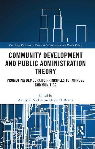 Бумажная книга «Community Development and Public Administration Theory: Promoting Democratic Principles to Improve Communities» - фото №1