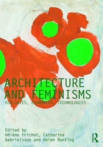 Паперова книга «Architecture and Feminisms: Ecologies, Economies, Technologies» - фото №1