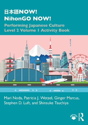 Бумажная книга «日本語NOW! NihonGO NOW!: Performing Japanese Culture - Level 2 Volume 1 Activity Book», авторов Джинжер Маркус, Мари Нода, Патриция Дж. Ветцель, Синсукэ Цучия, Стивен Д. Люфт - фото №1