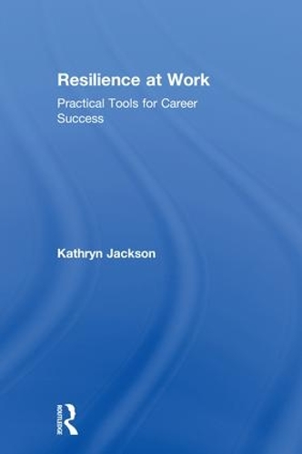 Бумажная книга «Resilience at Work: Practical Tools for Career Success», автор Кэтрин Джексон - фото №1