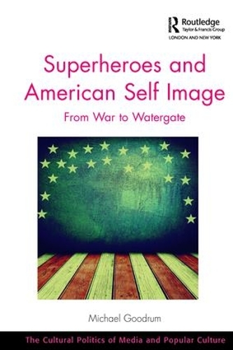Бумажная книга «Superheroes and American Self Image: From War to Watergate», автор Майкл Гудрум - фото №1