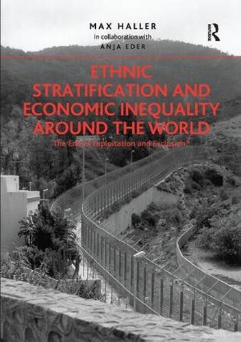 Бумажная книга «Ethnic Stratification and Economic Inequality around the World: The End of Exploitation and Exclusion?», авторов Аня Эдер, Макс Халлер - фото №1