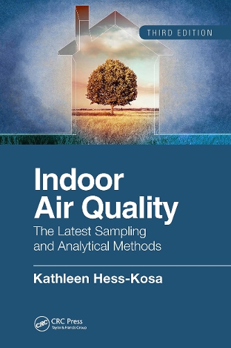 Бумажная книга «Indoor Air Quality: The Latest Sampling and Analytical Methods, Third Edition», автор Кэтлин Хесс-Коса - фото №1