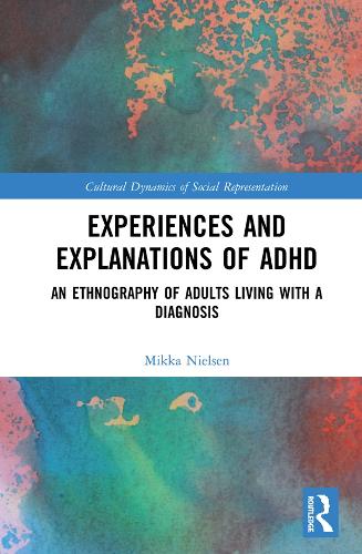 Бумажная книга «Experiences and Explanations of ADHD: An Ethnography of Adults Living with a Diagnosis», автор Микка Нильсен - фото №1
