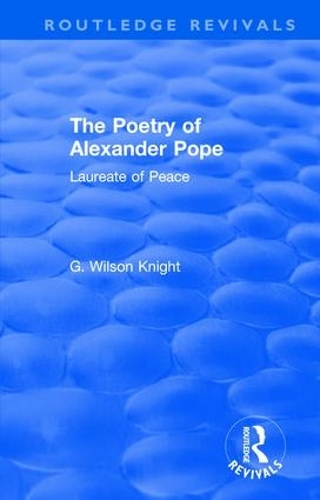 Бумажная книга «Routledge Revivals: The Poetry of Alexander Pope (1955): Laureate of Peace», автор Г. Уилсон Найт - фото №1
