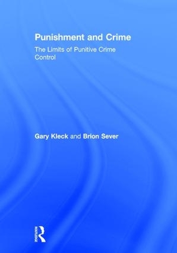 Бумажная книга «Punishment and Crime: The Limits of Punitive Crime Control», авторов Брион Север, Гэри Клек - фото №1