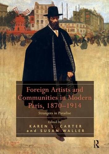 Бумажная книга «Foreign Artists and Communities in Modern Paris, 1870-1914: Strangers in Paradise» - фото №1