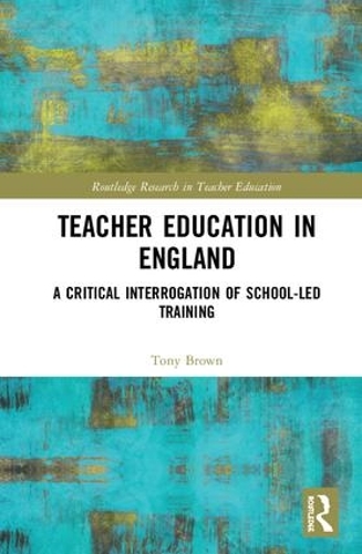 Бумажная книга «Teacher Education in England: A Critical Interrogation of School-led Training», автор Тони Браун - фото №1