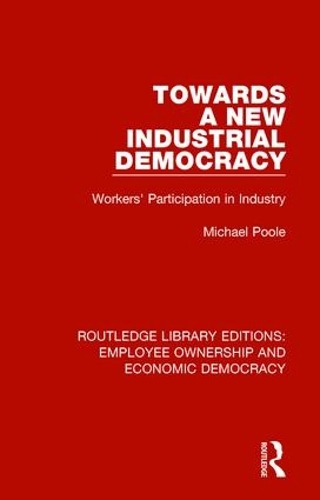 Бумажная книга «Towards a New Industrial Democracy: Workers' Participation in Industry», автор Майкл Пул - фото №1
