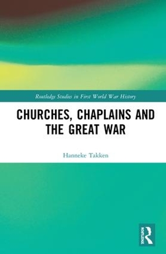 Паперова книга «Churches, Chaplains and the Great War», автор Ханнеке Таккен - фото №1