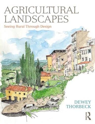 Паперова книга «Agricultural Landscapes: Seeing Rural Through Design», автор Дьюї Торбек - фото №1