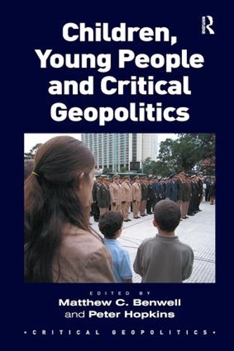 Бумажная книга «Children, Young People and Critical Geopolitics», авторов Мэтью К. Бенвелл, Питер Хопкинс - фото №1