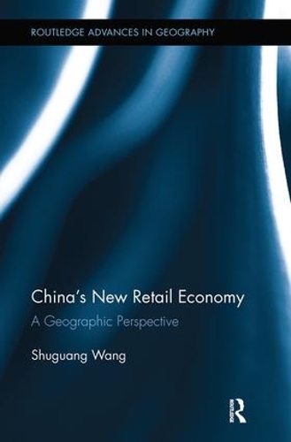 Бумажная книга «China's New Retail Economy: A Geographic Perspective», автор Шугуан Ван - фото №1