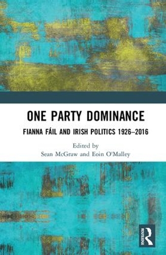 Бумажная книга «One Party Dominance: Fianna Fáil and Irish Politics 1926–2016» - фото №1