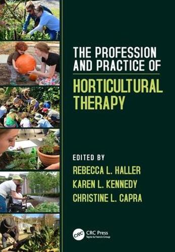 Бумажная книга «The Profession and Practice of Horticultural Therapy», авторов Кристин Л. Капра, Карен Л. Кеннеди, Ребекка Л. Халлер - фото №1