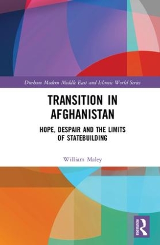 [object Object] «Transition in Afghanistan: Hope, Despair and the Limits of Statebuilding», автор Уильям Малей - фото №1