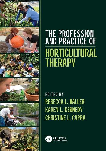 Бумажная книга «The Profession and Practice of Horticultural Therapy», авторов Кристин Л. Капра, Карен Л. Кеннеди, Ребекка Л. Халлер - фото №1