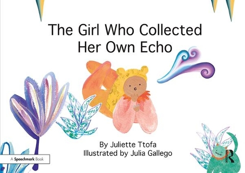 Бумажная книга «The Girl Who Collected Her Own Echo: A Story about Friendship», автор Джульетта Тофа - фото №1