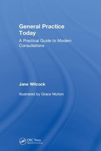 Паперова книга «General Practice Today: A Practical Guide to Modern Consultations», автор Джейн Вілкок - фото №1
