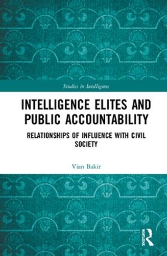 Бумажная книга «Intelligence Elites and Public Accountability: Relationships of Influence with Civil Society», автор Виан Бакир - фото №1