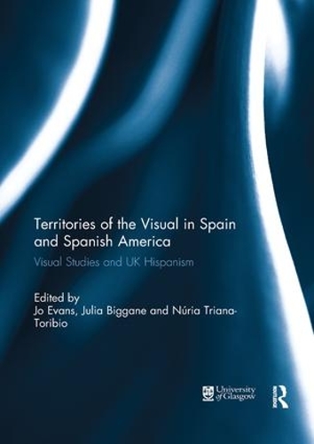 Бумажная книга «Territories of the Visual in Spain and Spanish America: Visual Studies and UK Hispanism» - фото №1