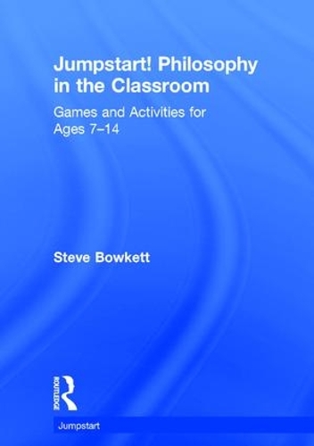 [object Object] «Jumpstart! Philosophy in the Classroom: Games and Activities for Ages 7-14», автор Стів Боукетт - фото №1