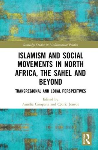 Бумажная книга «Islamism and Social Movements in North Africa, the Sahel and Beyond: Transregional and Local Perspectives» - фото №1