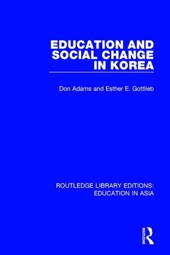 Паперова книга «Education and Social Change in Korea», авторів Дон Адамс, Естер Е. Готтліб - фото №1