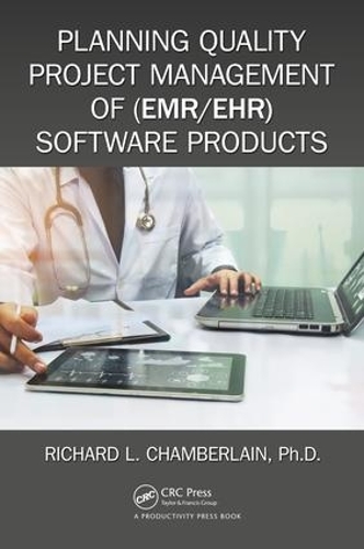Бумажная книга «Planning Quality Project Management of (EMR/EHR) Software Products», автор Ричард Чемберлен - фото №1